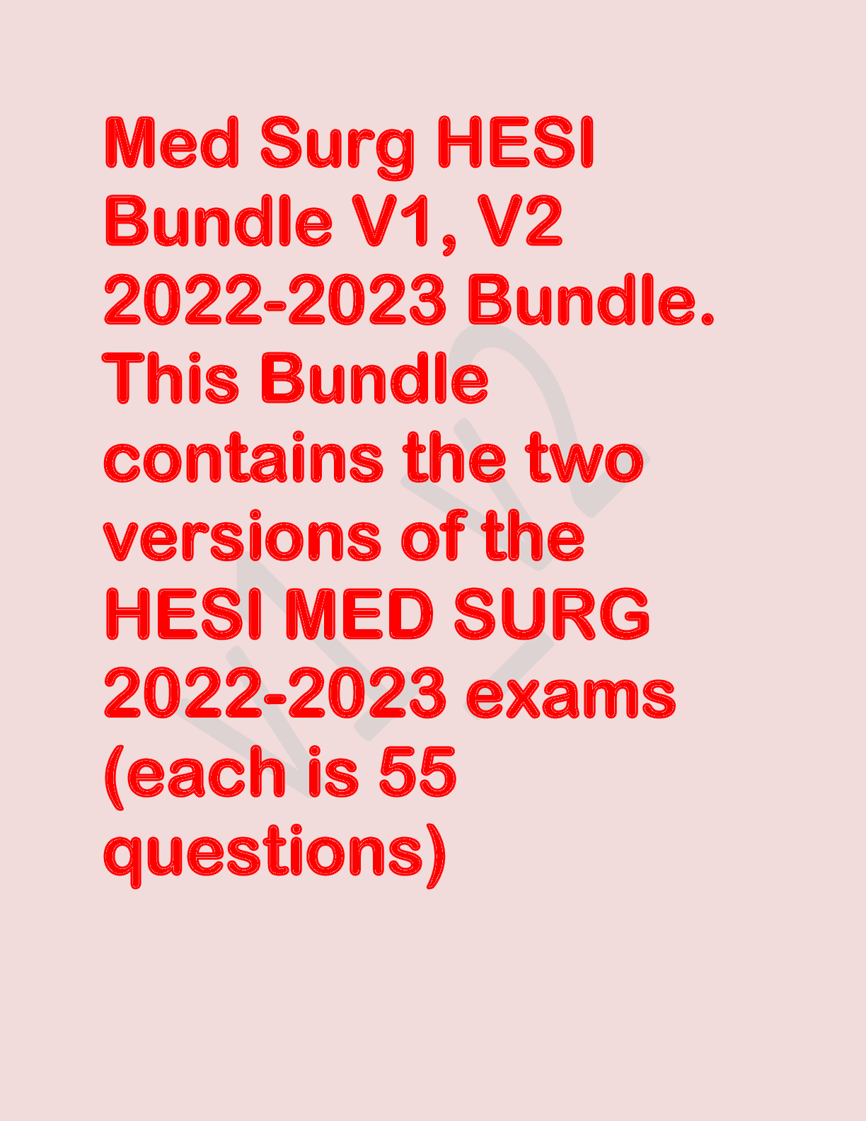 Preview image for Med Surg HESI  Bundle V1, V2  2022-2023 Bundle.  This Bundle  contains the two  versions of the  HESI MED SURG  2022-2023 exams  (each is 55  questions)